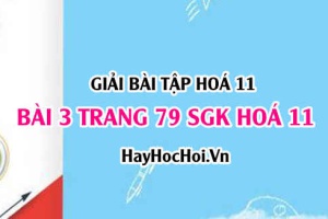 Giải bài 3 trang 79 SGK Hoá 11: Tính chất hoá học của Silic hợp chất của Silic SiO2 H2SiO3 và Muối Silicat